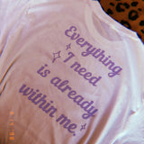'Everything I need is already within me.' Mindset Mami Shirt