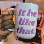 It Be Like That Coffee Mug ✨