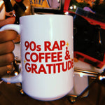 90s Rap, Coffee & Gratitude Mug 🌹