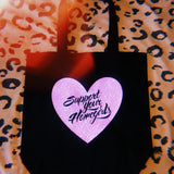 Support Your Homegirls 💖 Tote